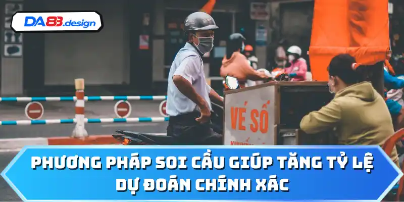 Phương pháp soi cầu giúp tăng tỷ lệ dự đoán chính xác 